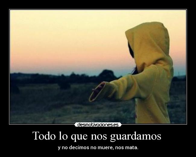 Todo lo que nos guardamos -