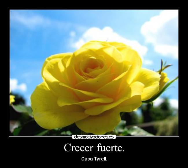 Crecer fuerte. -