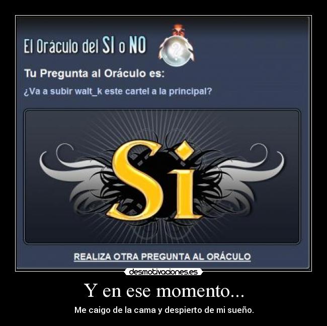 Y en ese momento... -