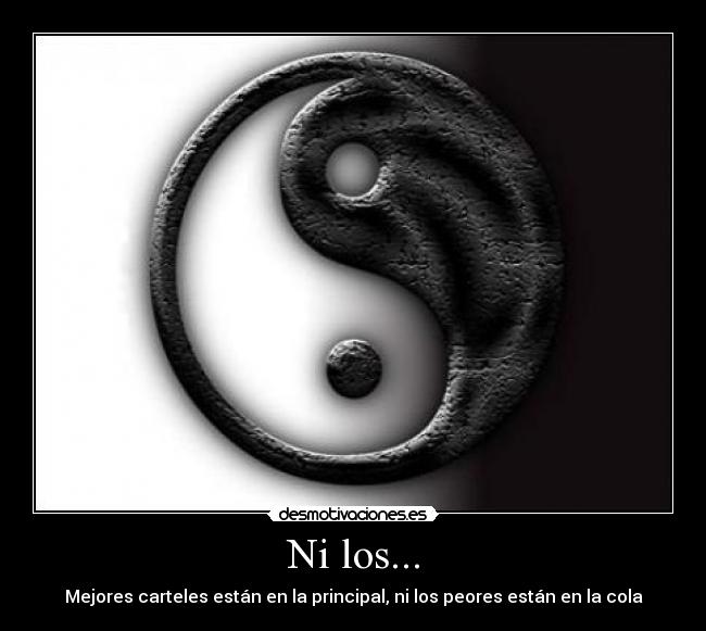 Ni los... - Mejores carteles están en la principal, ni los peores están en la cola