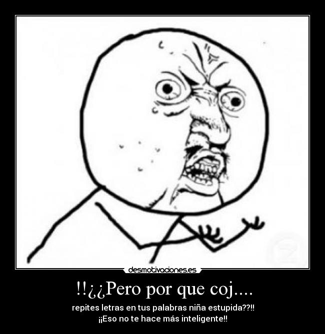 !!¿¿Pero por que coj.... -