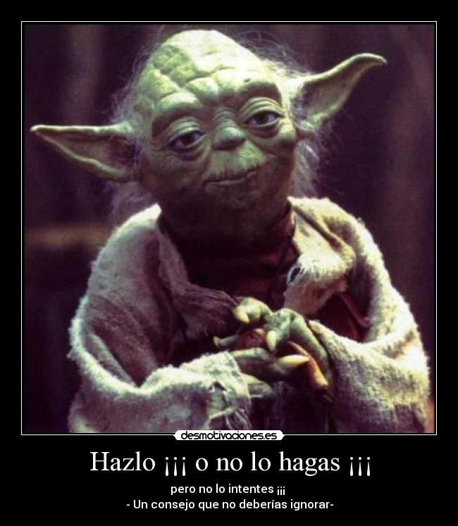 carteles yoda consejo desmotivaciones