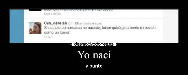 Yo nací - y punto