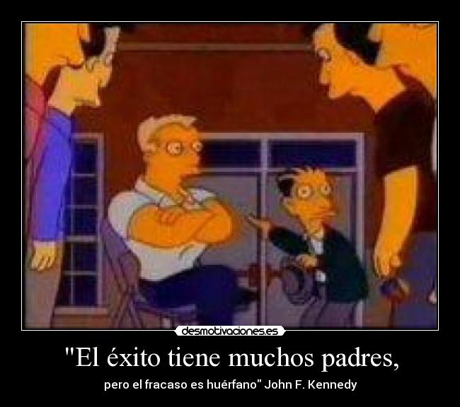 El éxito tiene muchos padres, - 