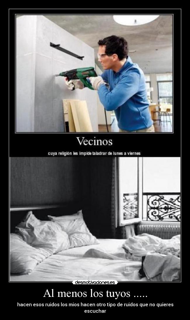 Al menos los tuyos ..... -