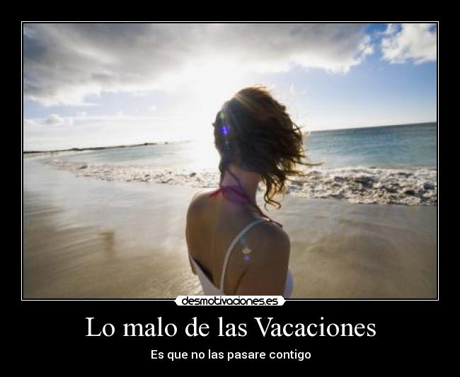 Lo malo de las Vacaciones - 