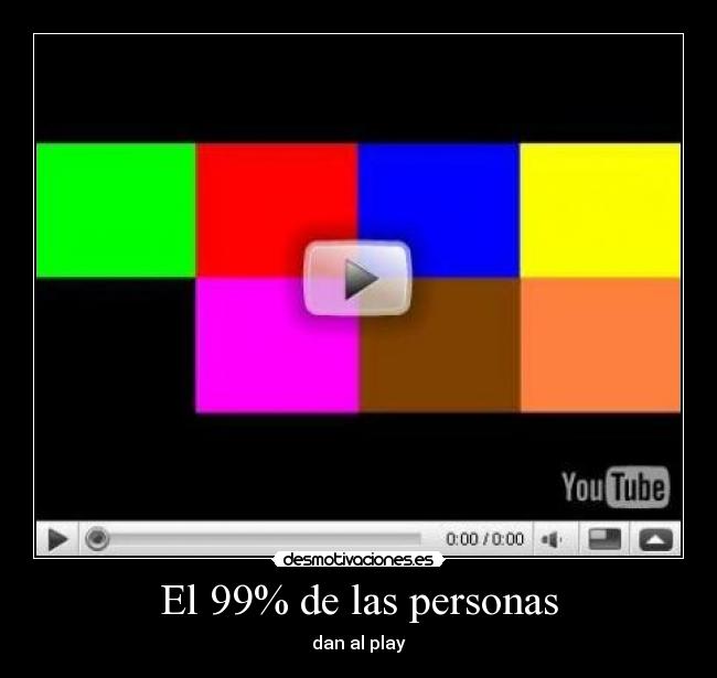 El 99% de las personas - 