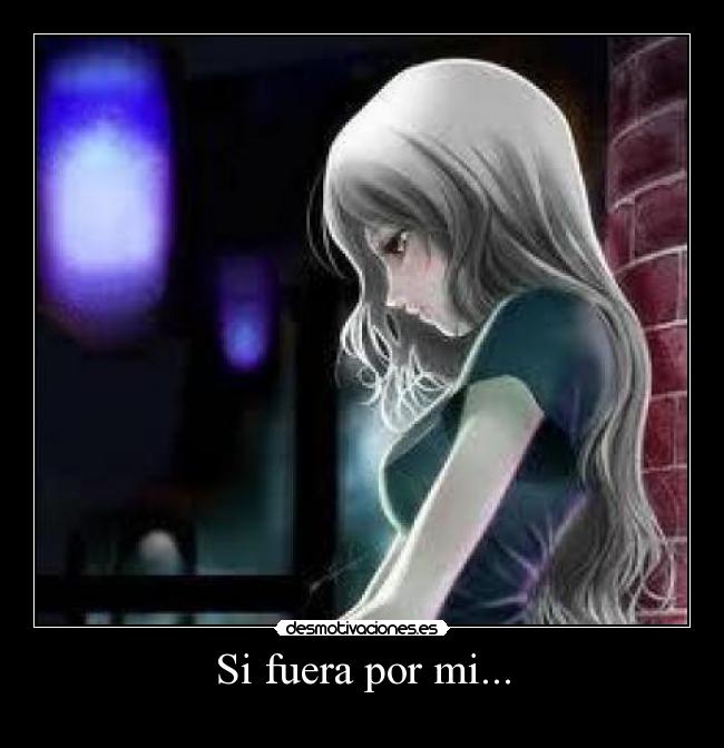 Si fuera por mi... - 