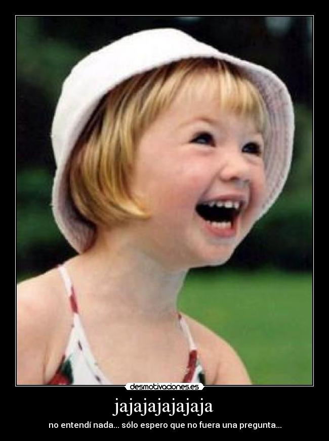 jajajajajajaja - 