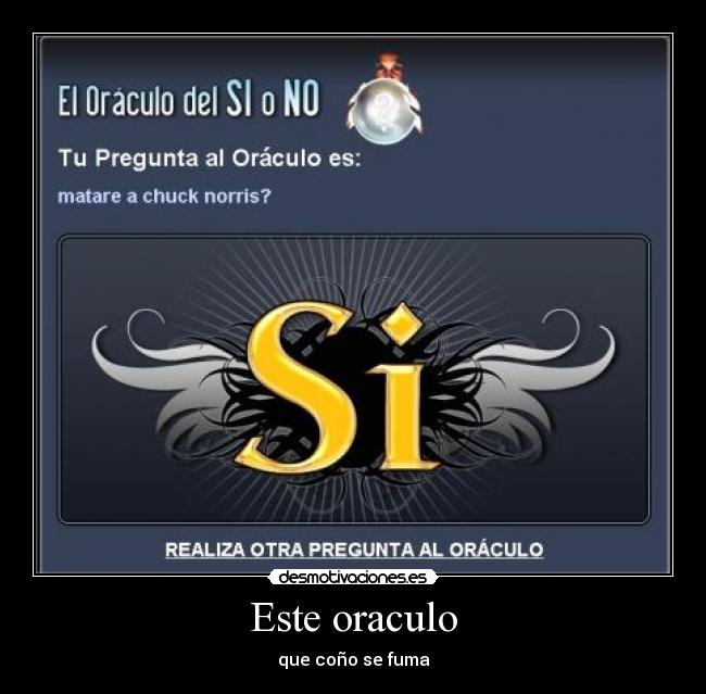 carteles eloraculodicequematareachucknorris desmotivaciones