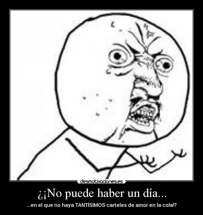 ¿¡No puede haber un día... - 
