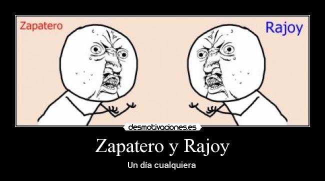 Zapatero y Rajoy - Un día cualquiera 