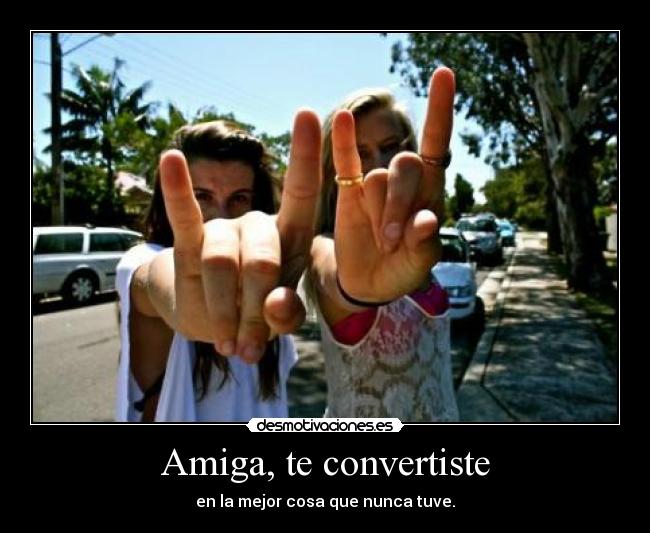 Amiga, te convertiste -