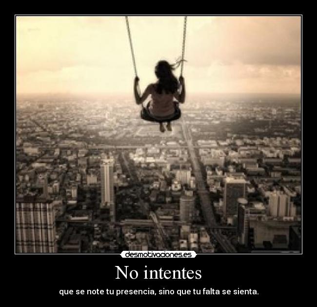 No intentes - 