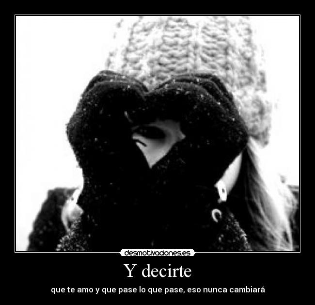 Y decirte -