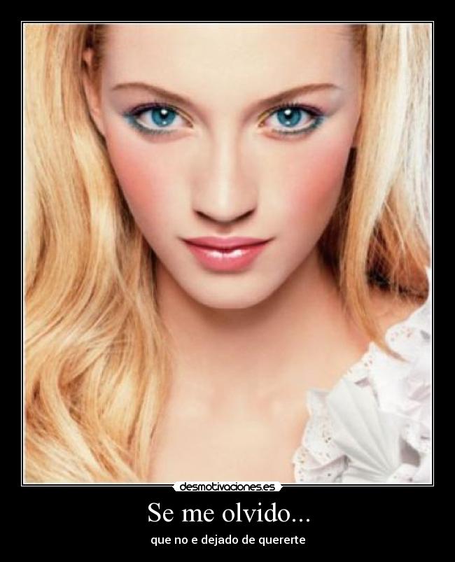 Se me olvido... - que no e dejado de quererte