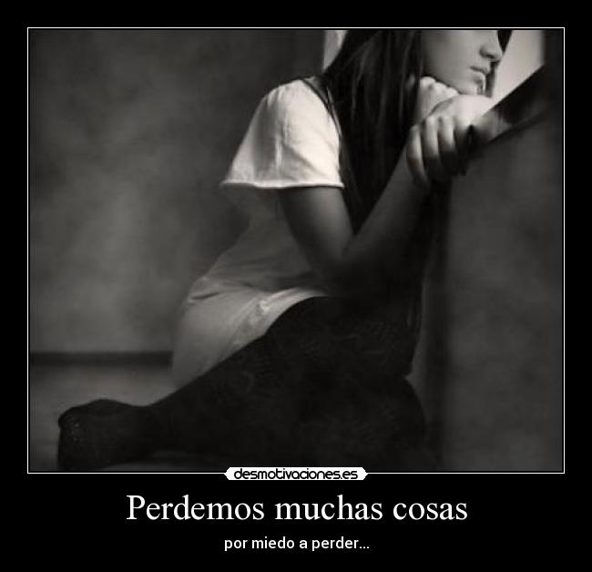 carteles perdemos muchas cosas desmotivaciones