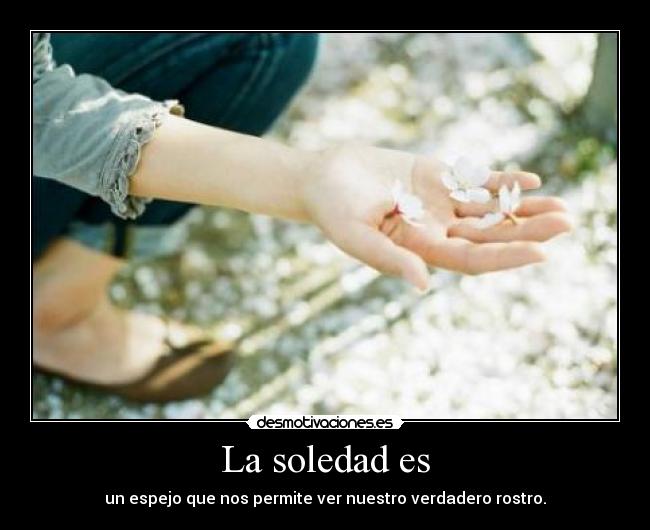 La soledad es - 