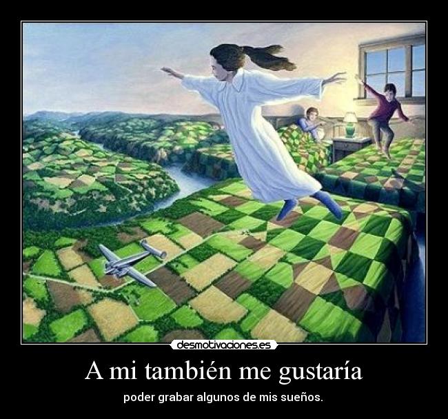 A mi también me gustaría -