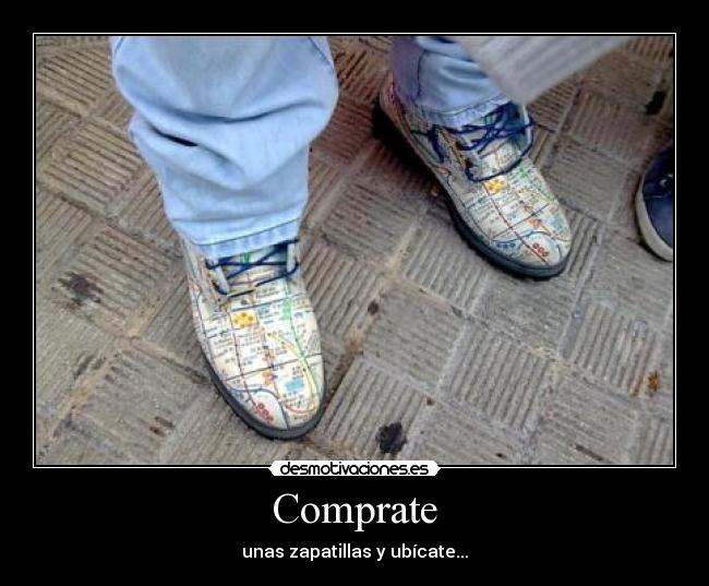 Comprate - unas zapatillas y ubícate...