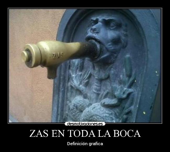 ZAS EN TODA LA BOCA - 