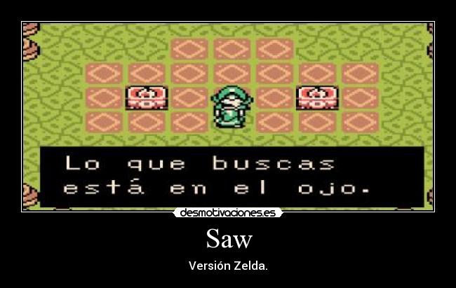 Saw - Versión Zelda.