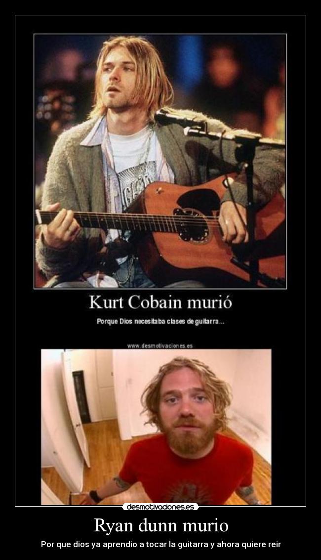 Ryan dunn murio - Por que dios ya aprendio a tocar la guitarra y ahora quiere reir