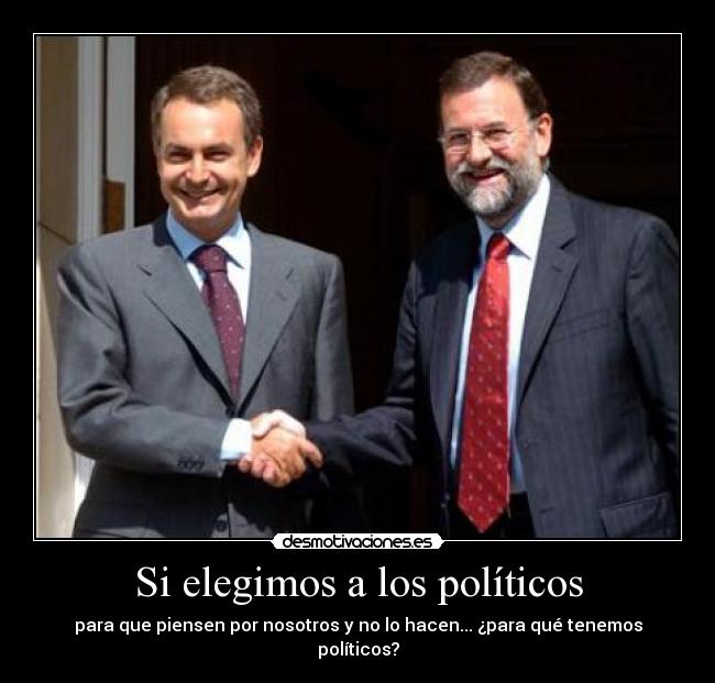 Si elegimos a los políticos - 