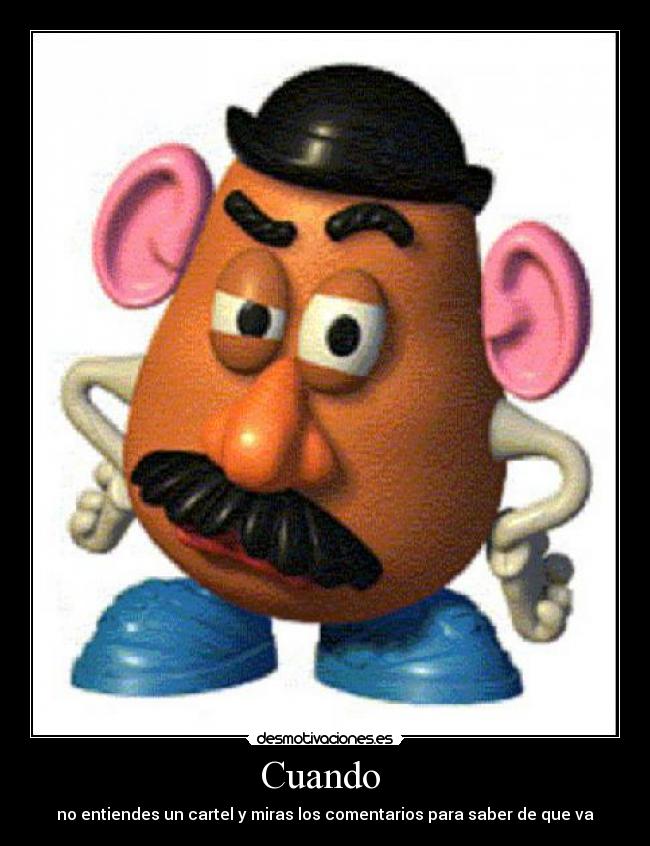 Cuando - no entiendes un cartel y miras los comentarios para saber de que va