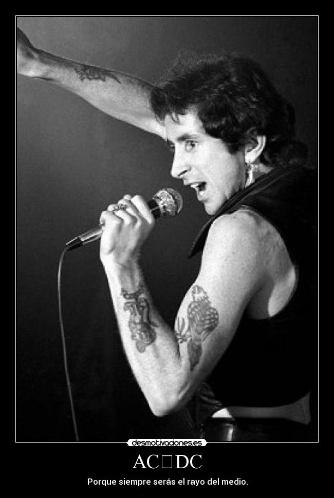 ACϟDC - Porque siempre serás el rayo del medio.