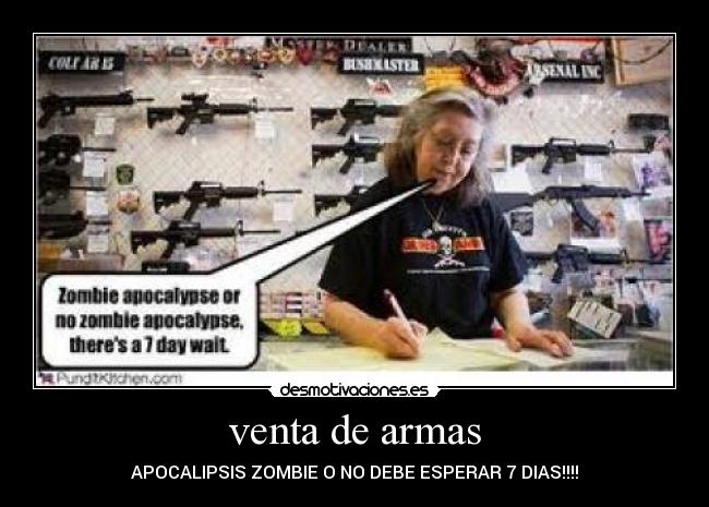 venta de armas - APOCALIPSIS ZOMBIE O NO DEBE ESPERAR 7 DIAS!!!!