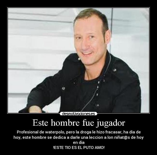 Este hombre fue jugador -