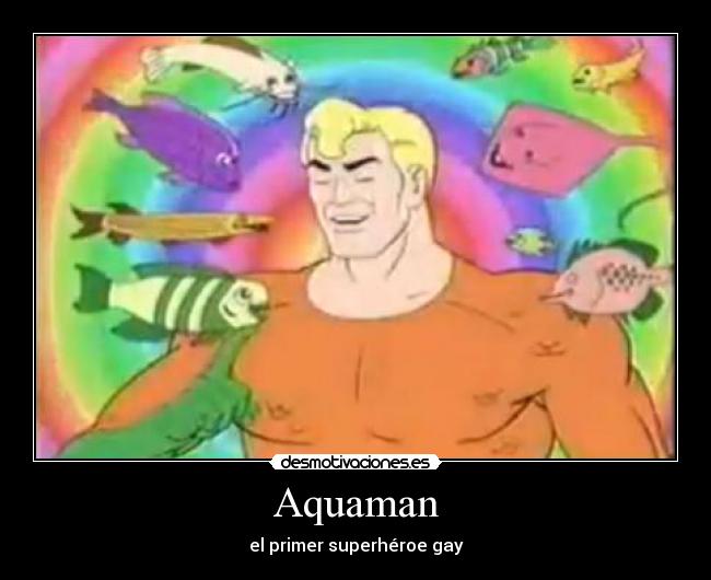 Aquaman - el primer superhéroe gay