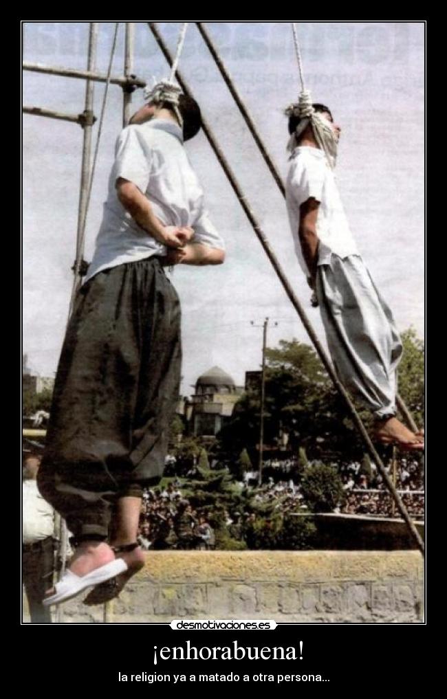 ¡enhorabuena! - la religion ya a matado a otra persona...