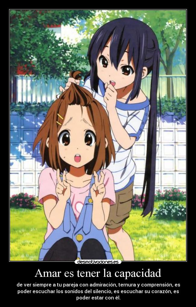 Amar es tener la capacidad -
