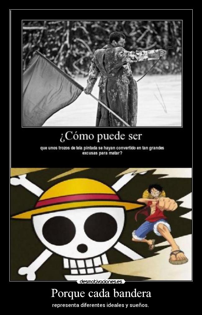 Porque cada bandera - representa diferentes ideales y sueños. 