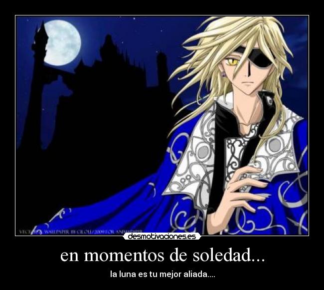 en momentos de soledad... - la luna es tu mejor aliada....