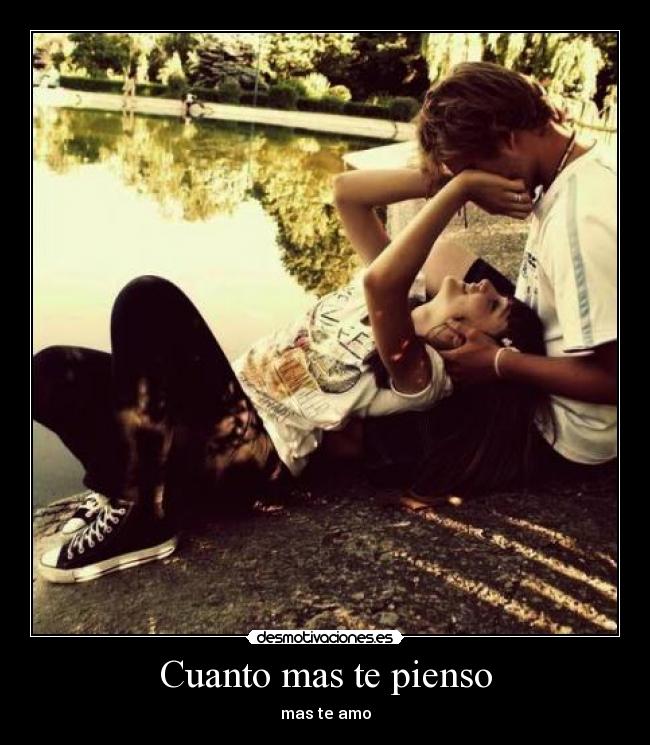 Cuanto mas te pienso - mas te amo