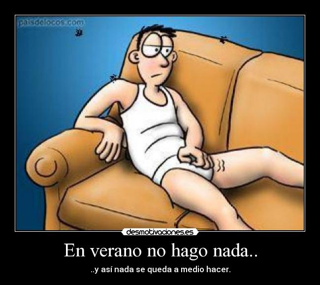 En verano no hago nada.. - 