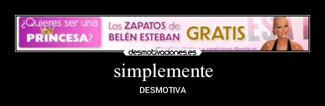 simplemente - DESMOTIVA
