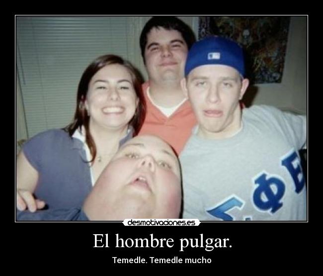 El hombre pulgar. - 