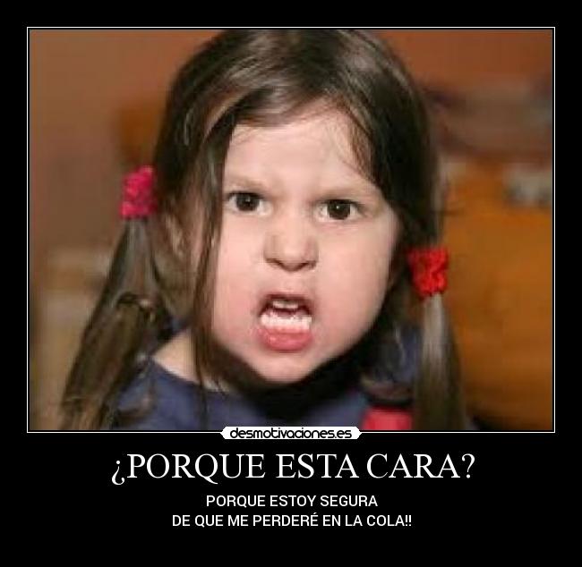 ¿PORQUE ESTA CARA? - 
