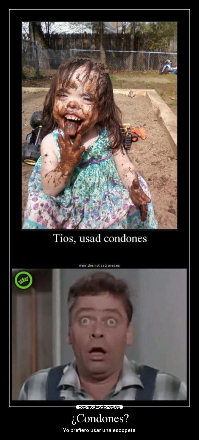 ¿Condones? -