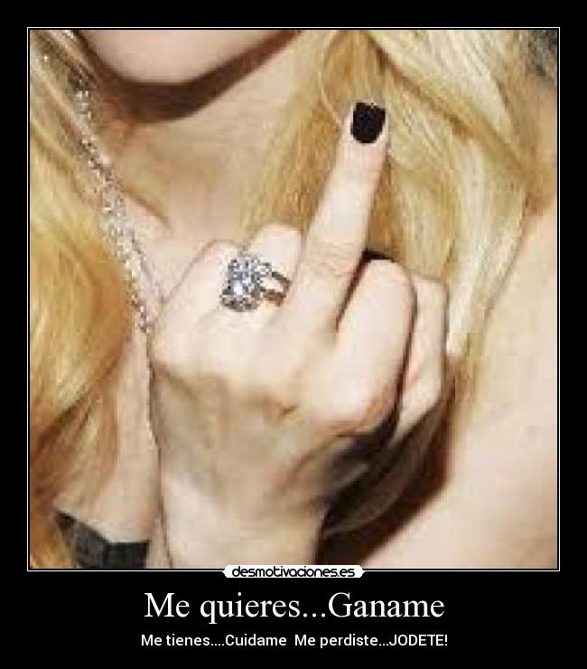 Me quieres...Ganame - 