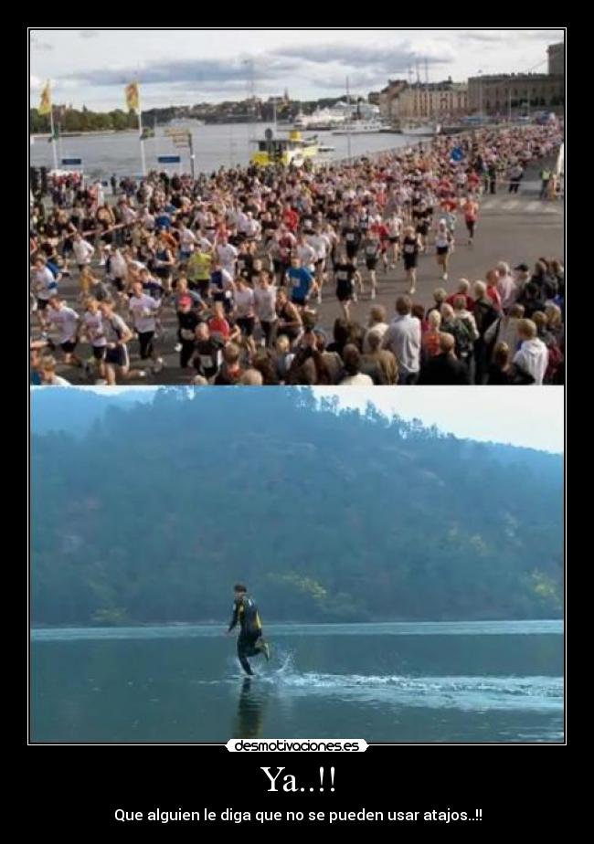 Ya..!! - Que alguien le diga que no se pueden usar atajos..!!