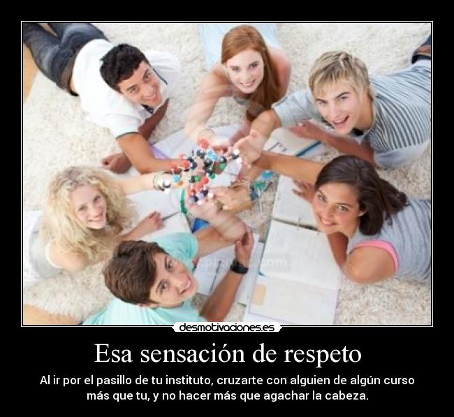 Esa sensación de respeto -