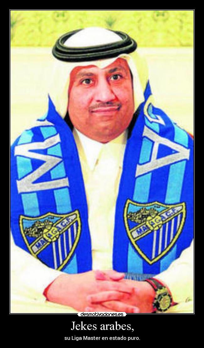 Jekes arabes, - su Liga Master en estado puro.