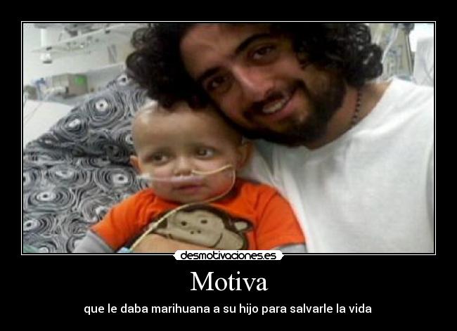 Motiva - que le daba marihuana a su hijo para salvarle la vida