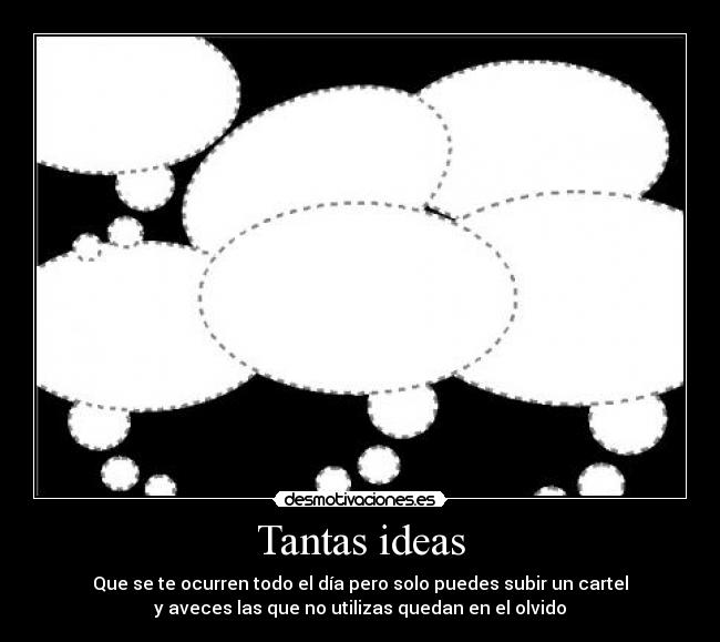 Tantas ideas -