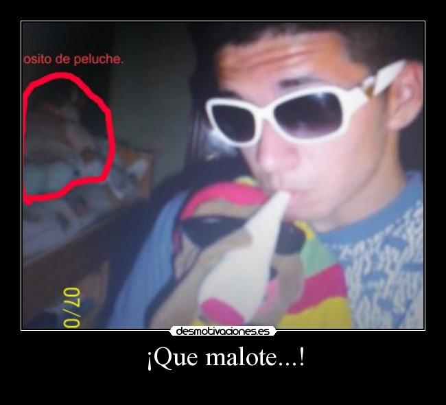 ¡Que malote...! - 